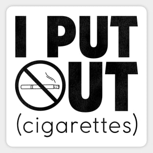 I Put Out (Cigarettes) / Anti-Smoking Campaign Magnet